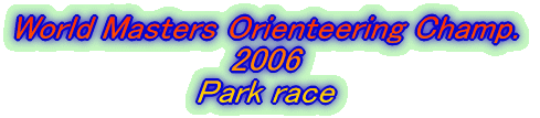 World Masters Orienteering Champ. 2006 Park race