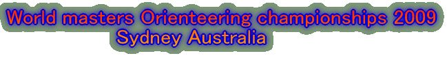 World masters Orienteering championships 2009                  Sydney Australia               